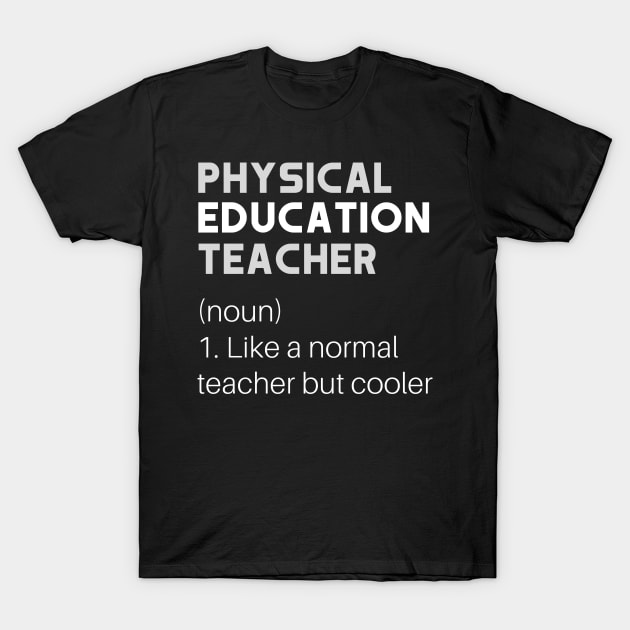 Physical Education Teacher Definition T-Shirt by foxredb